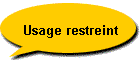 Usage restreint